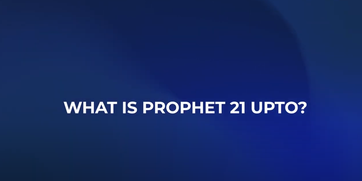 What is Prophet 21 upto?